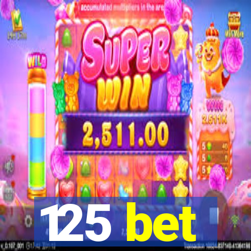 125 bet
